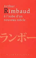 Arthur Rimbaud à l'aube d'un nouveau siècle